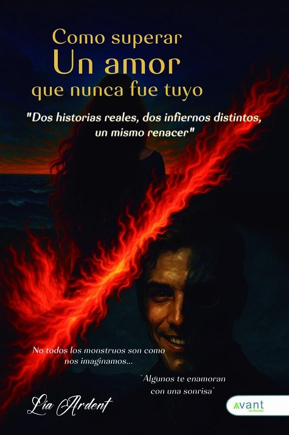 CÓMO SUPERAR UN AMOR QUE NUNCA FUE TUYO | 9791387805692 | ARDENT, LIA