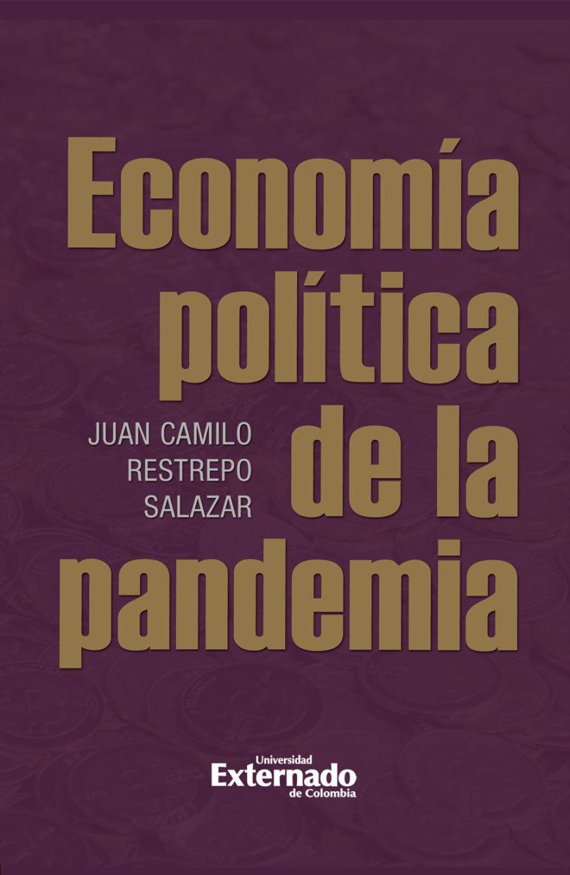 ECONOMÍA POLÍTICA DE LA PANDEMIA | 9789587903904 | RESTREPO, JUAN CAMILO