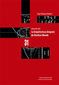 (ASPECTOS DE) LA ARQUITECTURA DESPUÉS DE BRETTON WOODS | 9788447218738 | MINGUET MEDINA, JORGE