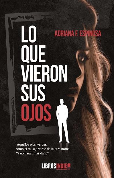 LO QUE VIERON SUS OJOS | 9788418822261 | ESPINOSA, ALEJANDRA F.