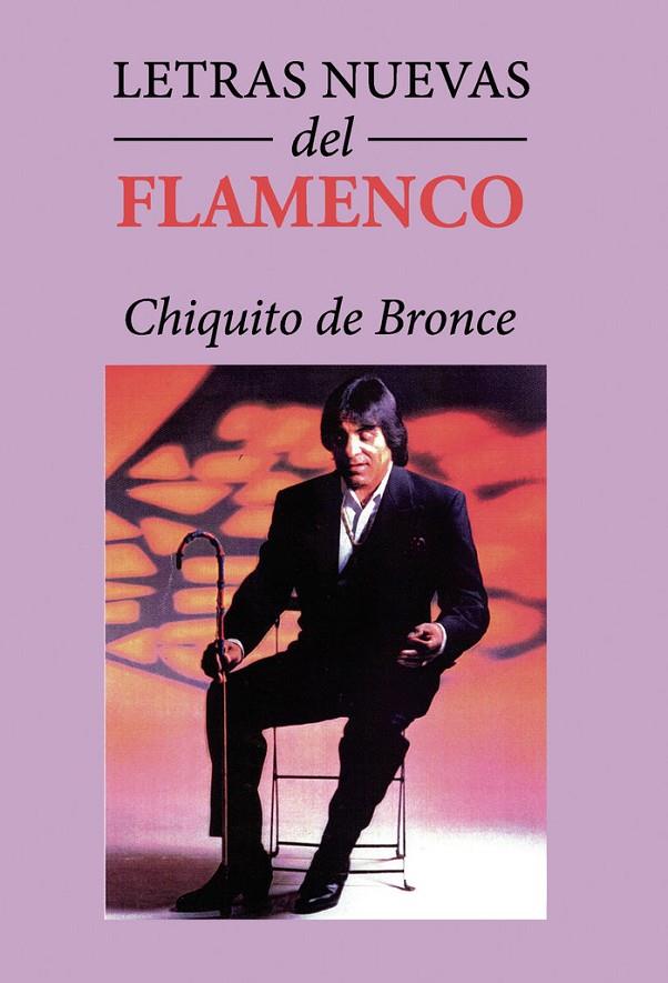 LETRAS NUEVAS DEL FLAMENCO | 9788419093592 | DE BRONCE, CHIQUITO