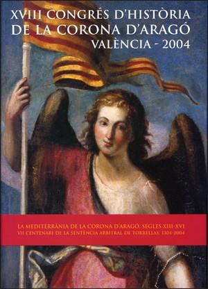 XVIII CONGRÉS D'HISTÒRIA DE LA CORONA D'ARAGÓ (VALÈNCIA, 2004) | 9788437063034 | VARIOS AUTORES