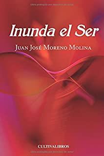 INUNDA EL SER | 9788415826064 | MORENO MOLINA, JUAN JOSÉ