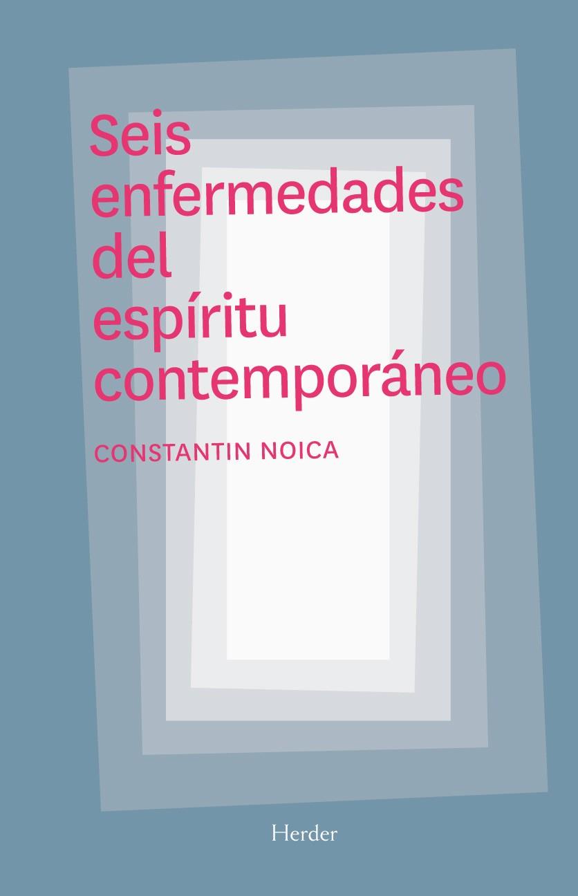 SEIS ENFERMEDADES DEL ESPÍRITU CONTEMPORÁNEO | 9788425425783 | NOICA, CONSTANTIN