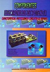 COMPONENTES ELECTRÓNICOS DE POTENCIA: CARACTERÍSTICAS, PROTECCIONES Y CIRCUITOS DE DISPARO | 9788497051309 | PASCUAL MOLTO, MARCOS / CERVER LLORET, DIEGO / GARCERÁ SANFELÍU, GABRIEL / BENAVENT GARCÍA, JOSÉ MAN