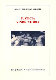 JUSTICIA VINDICATORIA : DE LA OFENSA E INDEFENSIÓN A LA IMPRECACIÓN Y EL ORÁCULO | 9788400087432 | TERRADAS SABORIT, IGNASI