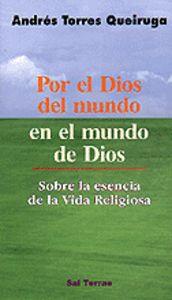 POR EL DIOS DEL MUNDO EN EL MUNDO DE DIOS | 9788429313413 | TORRES QUEIRUGA, ANDRÉS