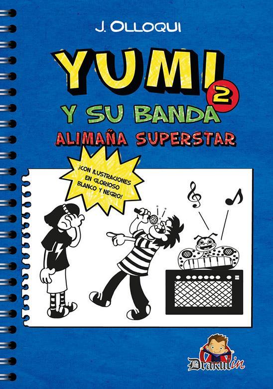 YUMI Y SU BANDA 02. ALIMAÑA SUPERSTAR | 9788412169270 | OLLOQUI, J.