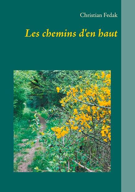 CHEMINS D'EN HAUT, LES | 9782322223169 | FEDAK, CHRISTIAN