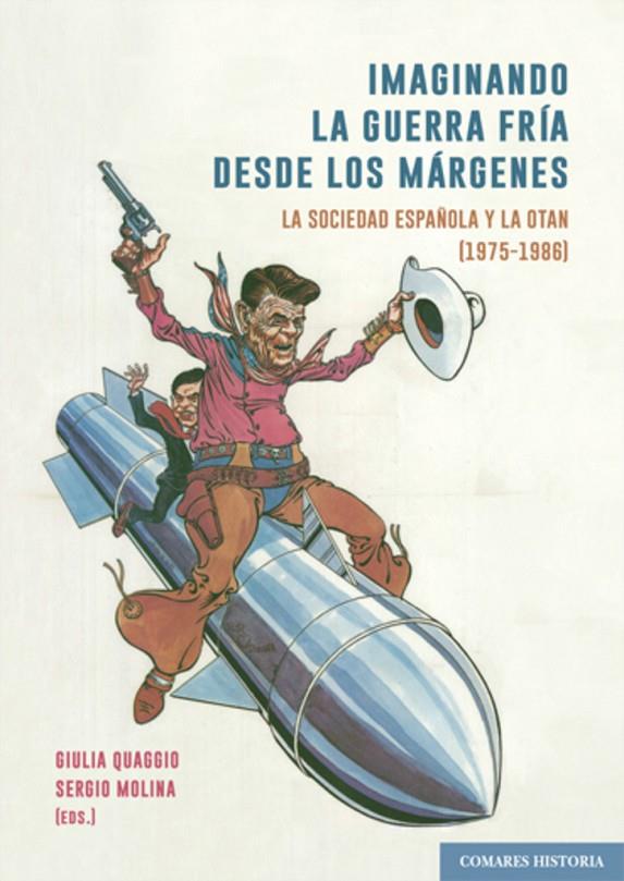 IMAGINANDO LA GUERRA FRIA DESDE LOS MARGENES | 9788413696171 | QUAGGIO, GIULIA / MOLINA, SERGIO