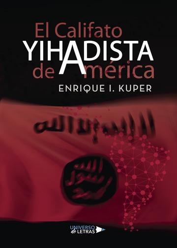 CALIFATO YIHADISTA DE AMÉRICA, EL | 9788417139827 | I. KUPER, ENRIQUE