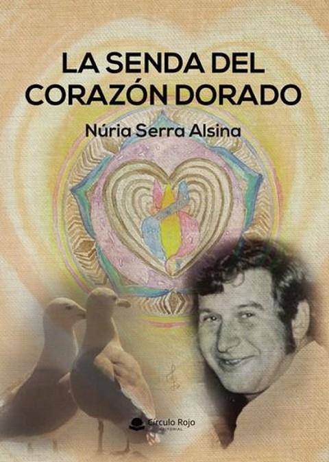 SENDA DEL CORAZÓN DORADO, LA | 9788410972865 | SERRA ALSINA, NÚRIA