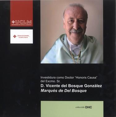 INVESTIDURA COMO DOCTOR HONORIS CAUSA DEL EXCMO SR D VICENTE DEL BOSQUE GONZÁLEZ | 9788484278313 | BOSQUE GONZÁLEZ, VICENTE DEL