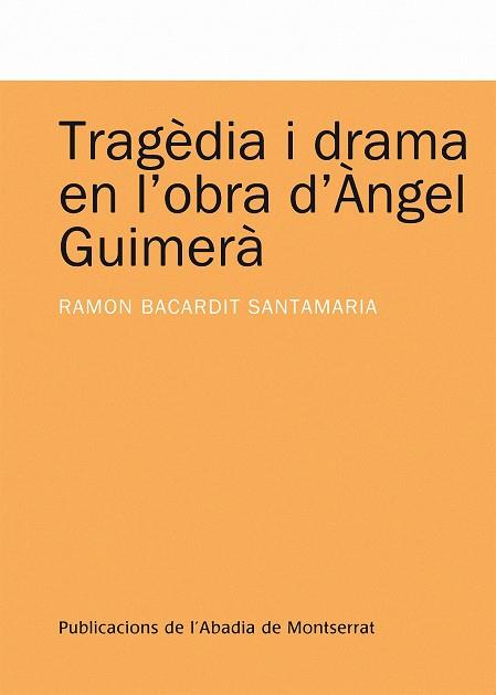 TRAGÈDIA I DRAMA EN L'OBRA D'ÀNGEL GUIMERÀ | 9788498830804 | BACARDIT SANTAMARIA, RAMON