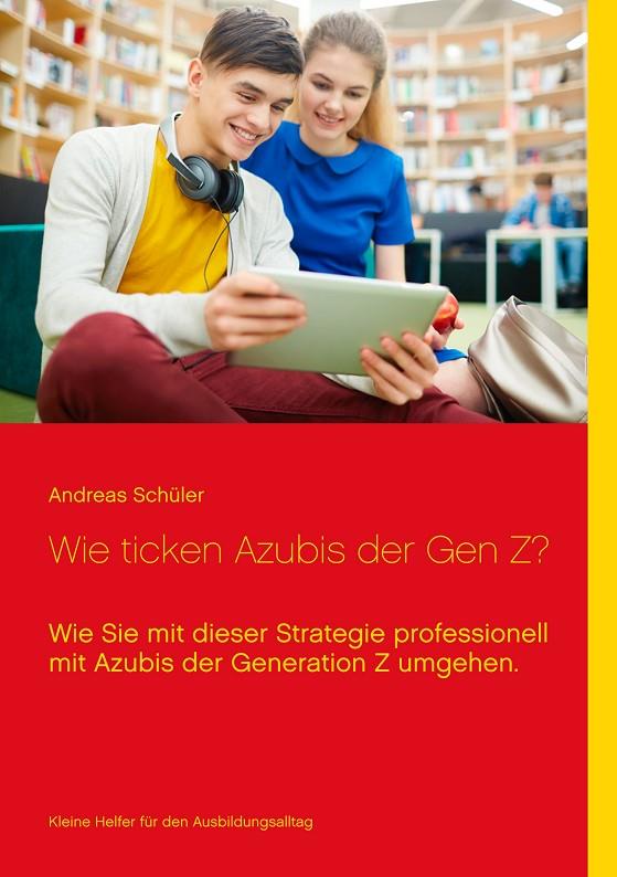WIE TICKEN AZUBIS DER GEN Z? | 9783749469475 | SCHULER, ANDREAS