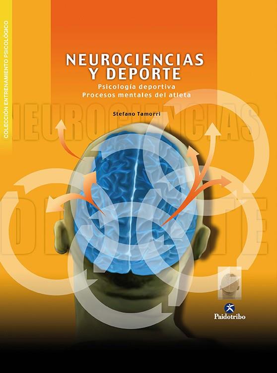 NEUROCIENCIAS Y DEPORTE. PSICOLOGÍA DEPORTIVA. PROCESOS MENTALES DEL ATLETA | 9788480196918 | TAMORRI, STEFANO