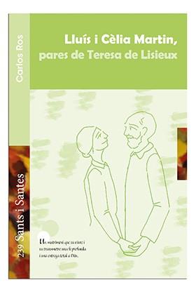 LLUÍS I CÈLIA MARTIN, PARES DE TERESA DE LISIEUX | 9788498059144 | ROS CARBALLAR, CARLOS
