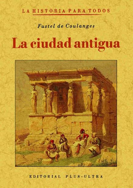 CIUDAD ANTIGUA, LA | 9788497613125 | COULANGES, FUSTEL DE