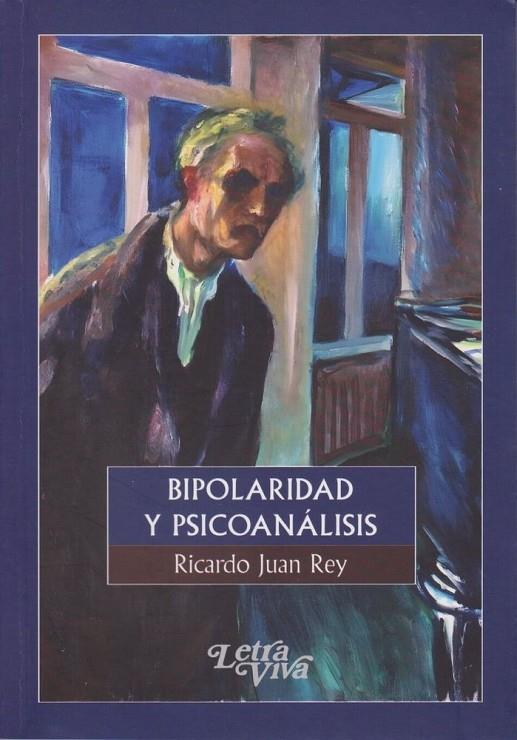 BIPOLARIDAD Y PSICOAANALISIS | 9786319127607 | JUAN REY, RICARDO