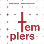 TEMPLERS. GUERRA I RELIGIÓ A L'EUROPA DE LES CROADES | 9788439395355 | MUSEU D’HISTÒRIA DE CATALUNYA