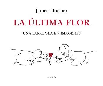 ÚLTIMA FLOR, LA | 9788412107555 | THURBER, JAMES