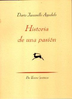 HISTORIA DE UNA PASIÓN | 9788481917611 | JARAMILLO AGUDELO, DARÍO