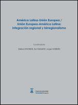 AMÉRICA LATINA-UNIÓN EUROPEA / UNIÓN EUROPEA-AMÉRICA LATINA: INTEGRACIÓN REGIONAL Y BIRREGIONALISMO | 9788415538554 | STAVRIDIS, STELIOS / DIAMINT, RUT / GORDÍN, JORGE