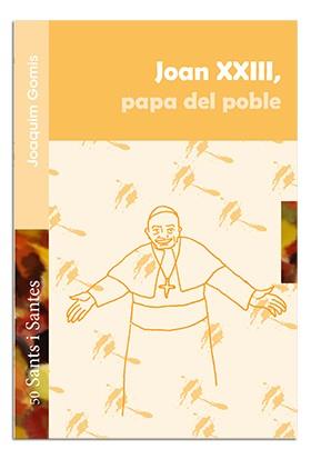 JOAN XXIII, PAPA DEL POBLE | 9788498056280 | GOMIS SANAHUJA, JOAQUIM