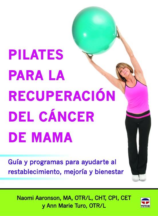 PILATES PARA LA RECUPERACIÓN DEL CÁNCER DE MAMA | 9788479029968 | AARONSON, NAOMI / TURO, ANN MARIE