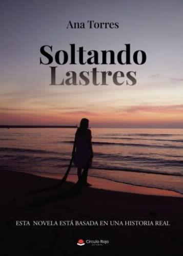 SOLTANDO LASTRES | 9788411452793 | TORRES, ANA