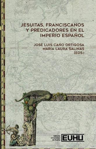 JESUITAS, FRANCISCANOS Y PREDICADORES EN EL IMPERIO ESPAÑOL | 9788410326750 | CAÑO ORTIGOSA, JOSE LUIS / SALINAS, MARIA