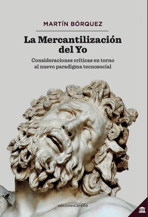MERCANTILIZACIÓN DEL YO, LA | 9788417258993 | BORQUEZ, MARTIN