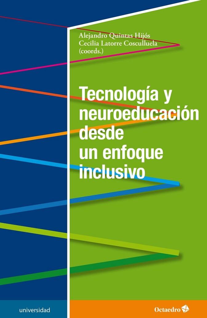 TECNOLOGÍA Y NEUROEDUCACIÓN DESDE UN ENFOQUE INCLUSIVO | 9788418615757 | QUINTAS HIJÓS, ALEJANDRO / LATORRE COSCULLUELA, CECILIA