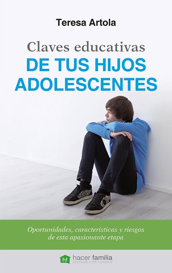 CLAVES EDUCATIVAS DE TUS HIJOS ADOLESCENTES | 9788490612941 | ARTOLA GONZÁLEZ, TERESA