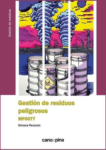 GESTION DE RESIDUOS PELIGROSOS MF0077 | 9788418430626 | PECORAIO, SIMONA