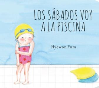 SÁBADOS VOY A LA PISCINA, LOS | 9788410408623 | YUM, HYEWON