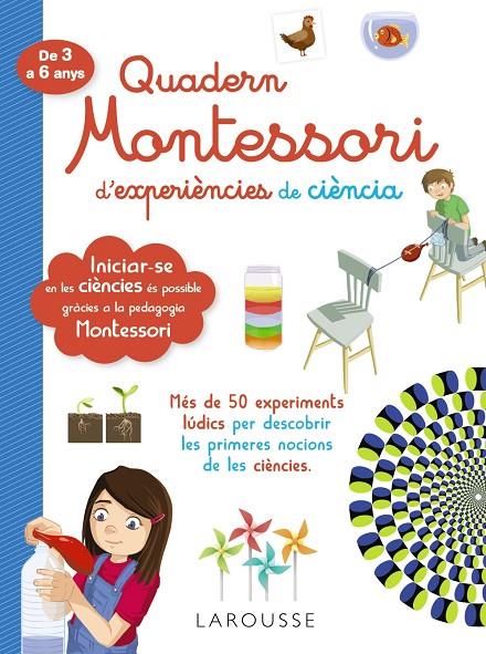 QUADERN MONTESSORI DE EXPERIÈNCIES DE CIÈNCIA | 9788418100321 | LAROUSSE EDITORIAL