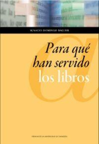 PARA QUÉ HAN SERVIDO LOS LIBROS | 9788415770251 | DOMINGO BAGUER, IGNACIO