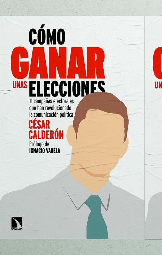 CÓMO GANAR UNAS ELECCIONES | 9788410675087 | CALDERON, CESAR