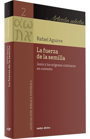 FUERZA DE LA SEMILLA, LA | 9788490736661 | AGUIRRE MONASTERIO, RAFAEL