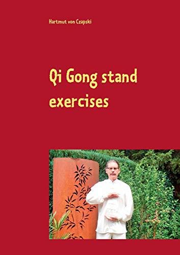 QI GONG STAND EXERCISES | 9783751907323 | VON CZAPSKI, HARTMUT
