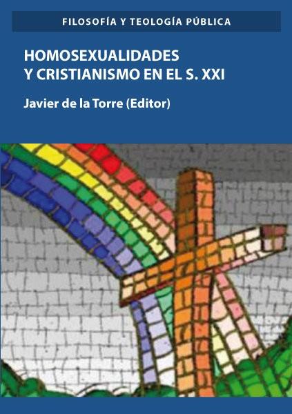 HOMOSEXUALIDADES Y CRISTIANISMO EN EL S. XXI | 9788413247205 | TORRE DIAZ, FRANCISCO JAVIER DE LA