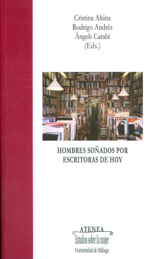 HOMBRES SOÑADOS POR ESCRITORAS DE HOY | 9788497472739 | ANDRÉS, RODRIGO / GALLEGO, MAR / PHILLIPS, BILL