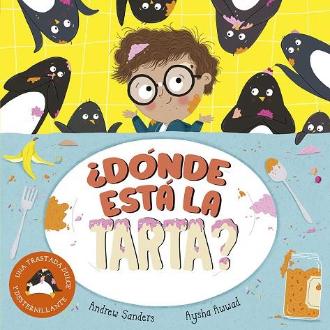 DÓNDE ESTÁ LA TARTA? | 9788491456216 | SANDERS, ANDREW