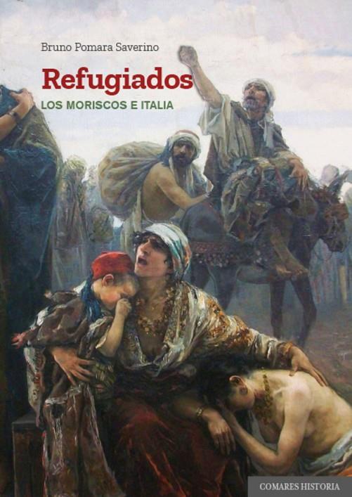REFUGIADOS. LOS MORISCOS E ITALIA | 9788413690780 | POMARA SAVERINO, BRUNO