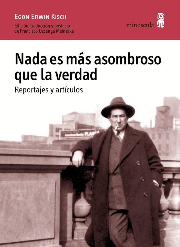 NADA ES MÁS ASOMBROSO QUE LA VERDAD | 9788494675416 | ERWIN KISCH, EGON