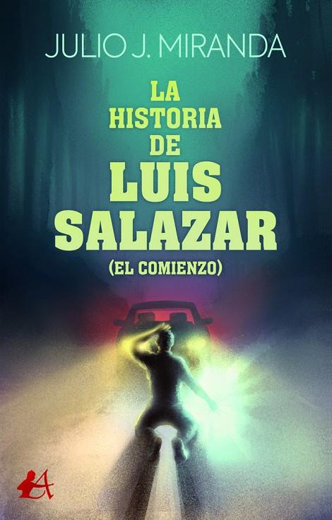 HISTORIA DE LUIS SALAZAR, LA | 9788418544507 | MIRANDA, JULIO J.
