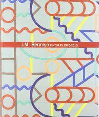 J. M. BERMEJO PINTURAS 1970-2010 | 9788492704361