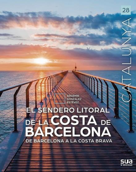 CATALUNYA. EL SENDERO LITORAL DE LA COSTA DE BARCELONA | 9788482169552 | GONZALEZ ESTEVEZ, ARGEMIR