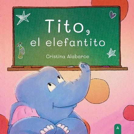 TITO, EL ELEFANTITO | 9788410155749 | ALABARCE, CRISTINA